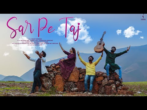 SAR PE TAJ | Hindi Christian Song | Sourabh Raj | Natasha | Silbreet | Pranav | Manas R Nag | Anant