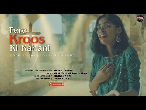Tere Kroos Ki Kahani | New Hindi Good Friday Song |