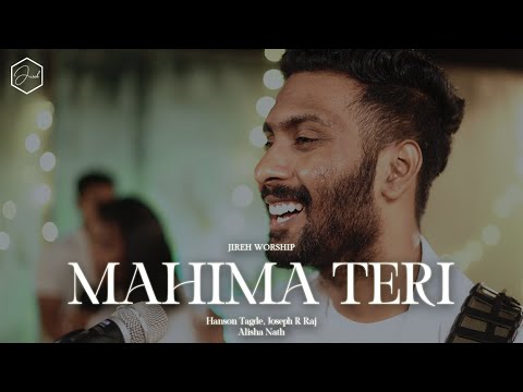 Mahima Teri (Official Video) - Jireh Worship | Hanson Tagde, Joseph R Raj &amp; Alisha Nath