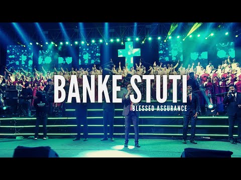 BANKE STUTI | Blessed Assurance | Live Worship | Official Video | 4k | ABC Worship