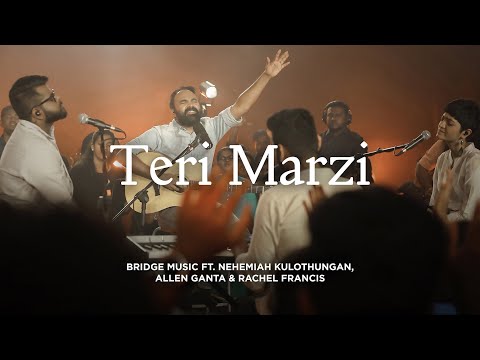 Teri Marzi | Hindi Worship Song - 4K | Bridge Music ft. Nehemiah K, Allen Ganta &amp; Rachel Francis