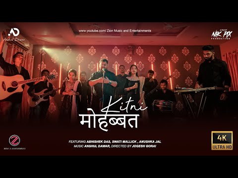 Kitni Mohabbat (4K) | Official Video | Abhishek Das | Anshul Dawar | Hindi Worship Song 2022