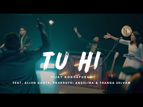 TU HI | Hindi Worship Song | Vijay Kondapuram ft. Allen Ganta, Prakruthi Angelina &amp; Thanga Selvam