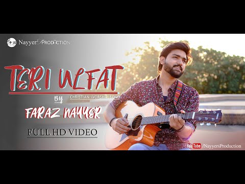 New Urdu/Hindi Christian Song | Teri Ulfat | Faraz Nayyer | Nayyer&#039;s Production 2019